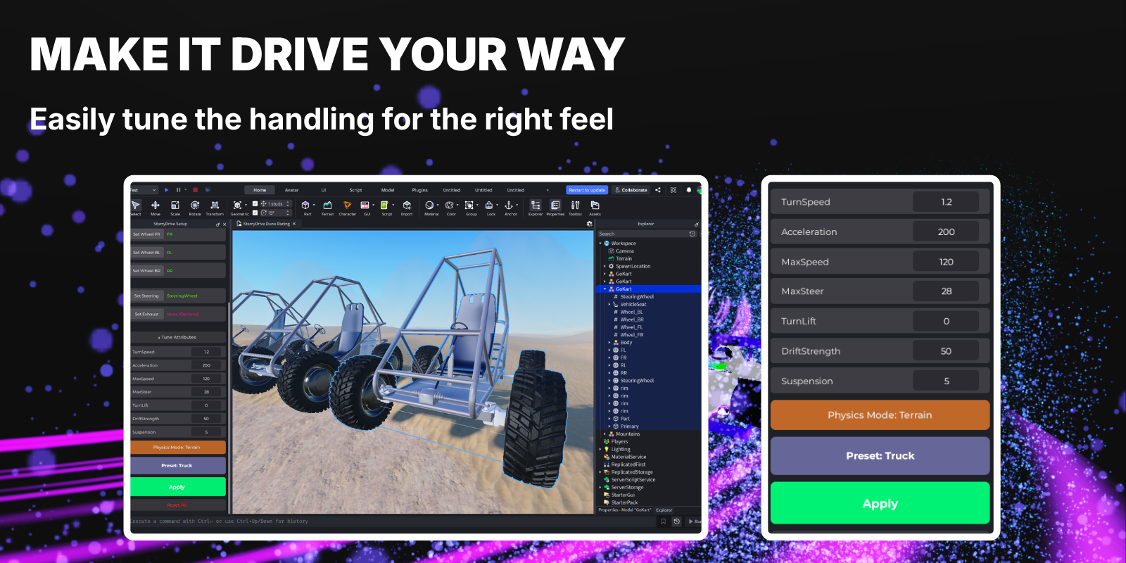 Make it drive your way